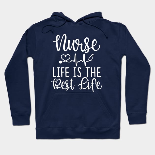 Nurse Life Is The Best Life Hoodie by StudioBear